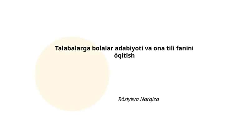 Talabalarga bolalar adabiyoti va ona tili fanini óqitish