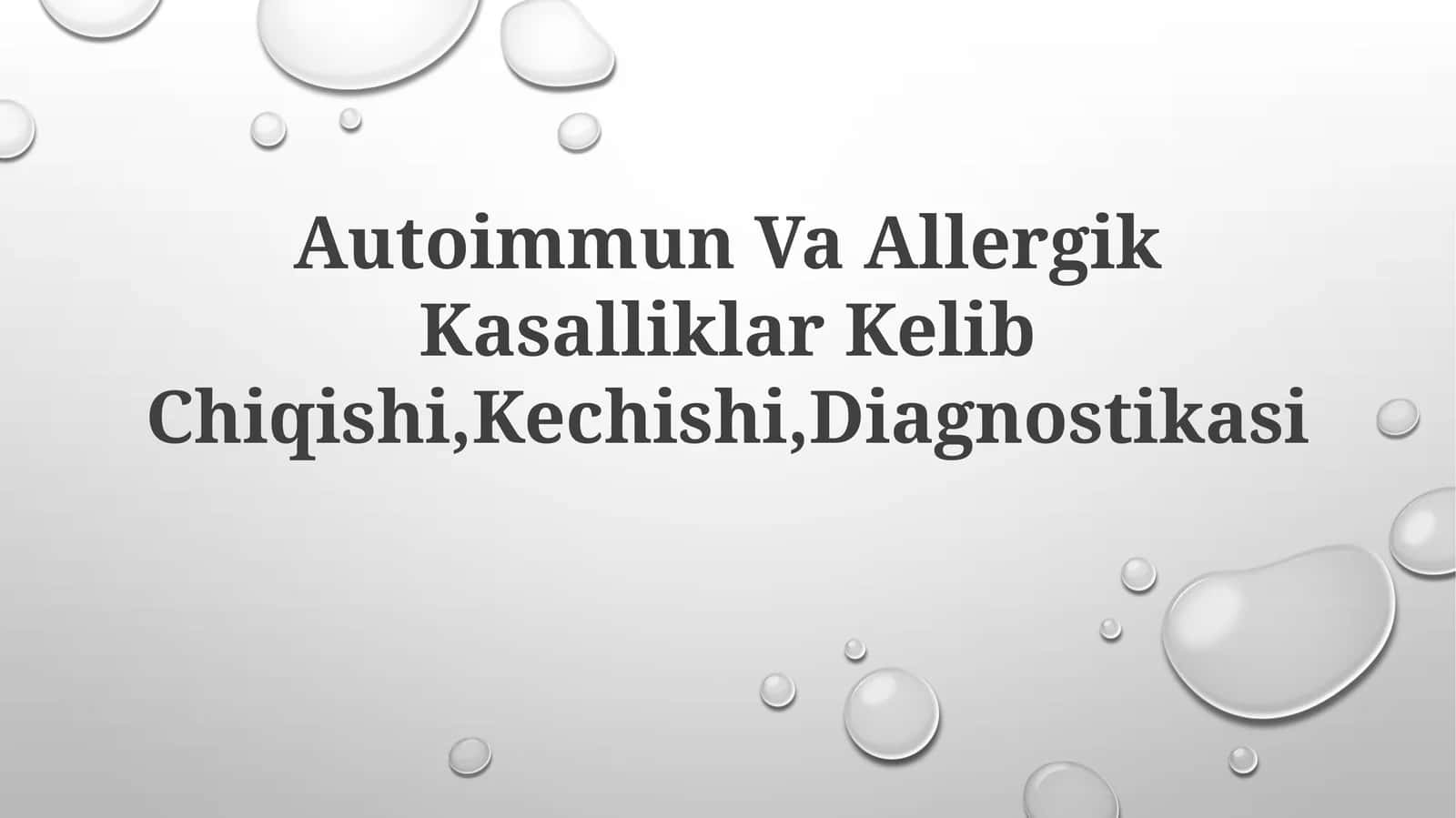 Autoimmun Va Allergik Kasalliklar KelibChiqishi,Kechishi,Diagnostikasi