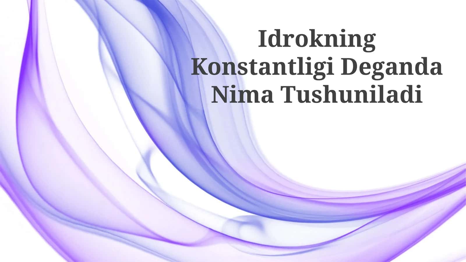Idrokning Konstantligi Deganda Nima Tushuniladi