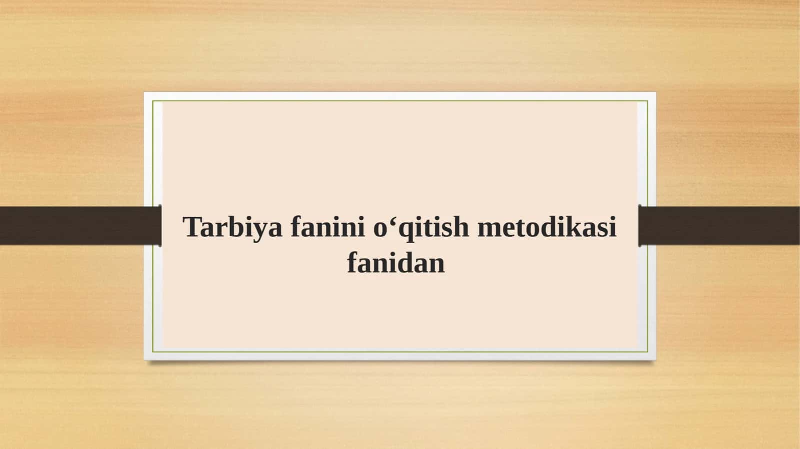Tarbiya fanini oʻqitish mazmuni