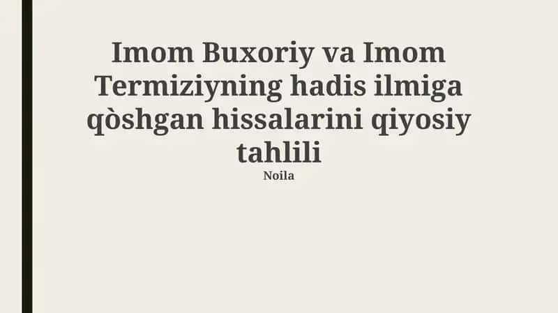 Imom Buxoriy va Imom Termiziyning hadis ilmiga qòshgan hissalarini qiyosiy tahlili