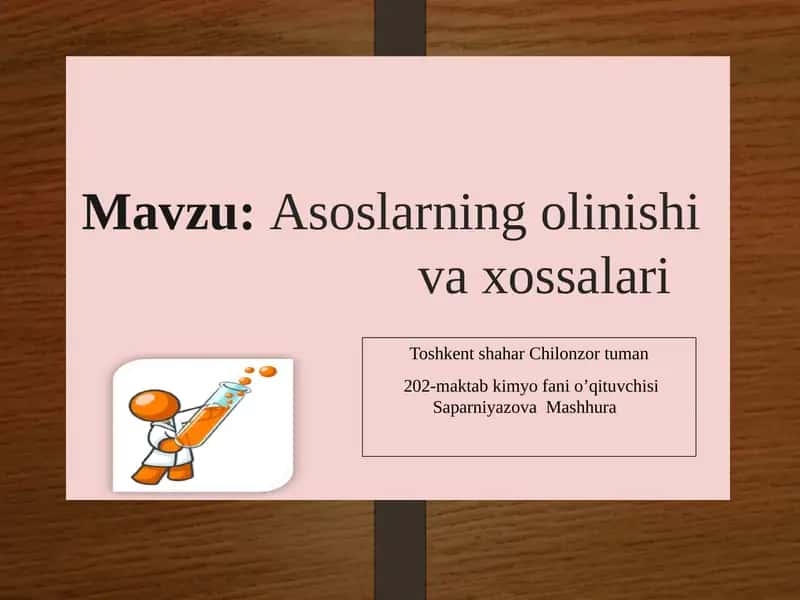 Asoslarning olinishi va xossalari
