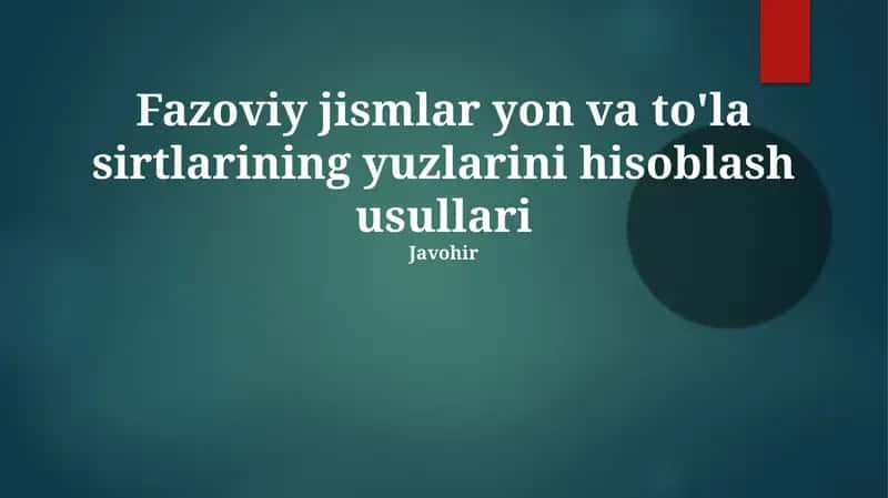 Fazoviy jismlar yon va to'la sirtlarining yuzlarini hisoblash usullari