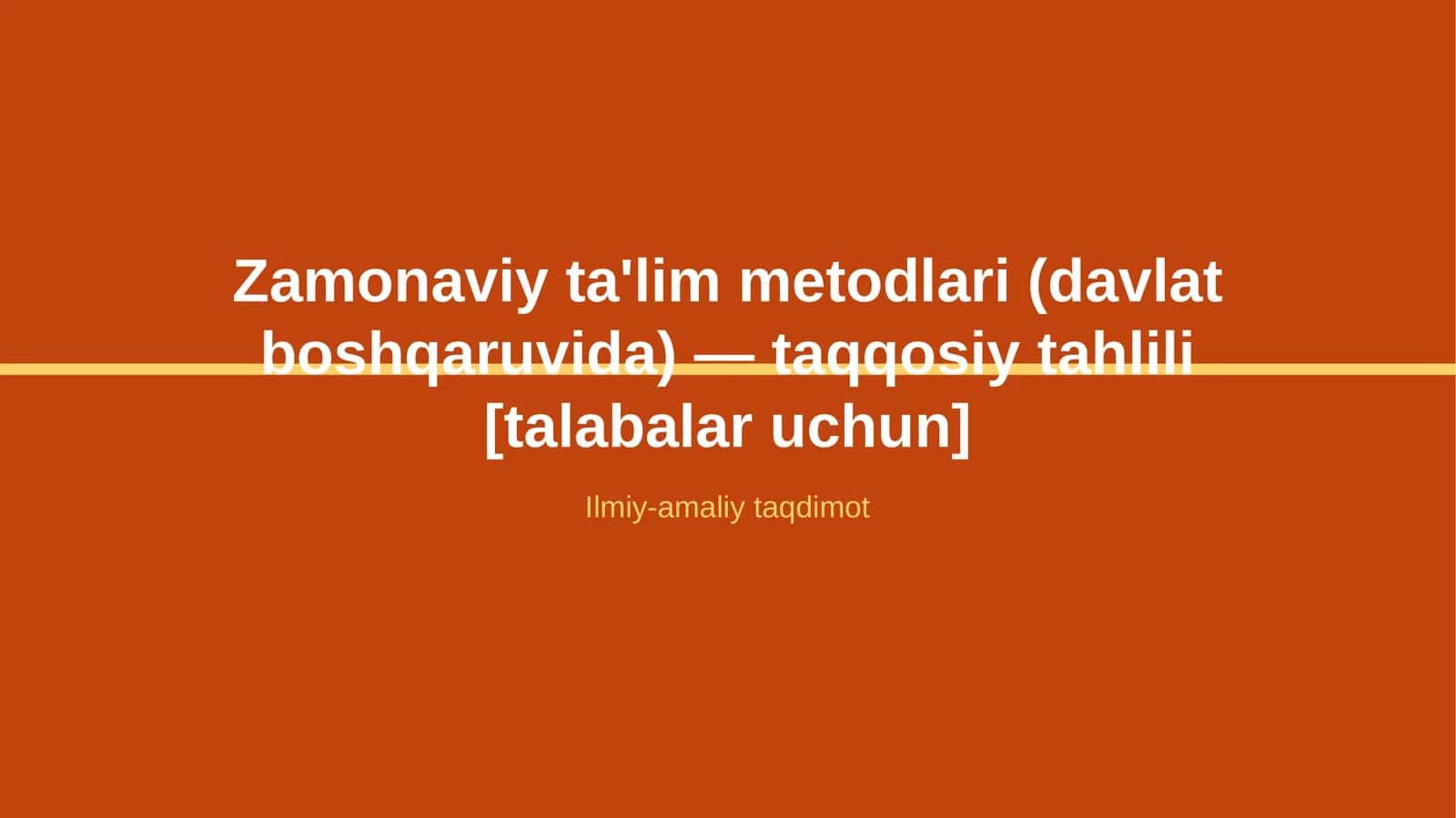 Zamonaviy ta'lim metodlari (davlat boshqaruvida) — taqqosiy tahlili [talabalar uchun]