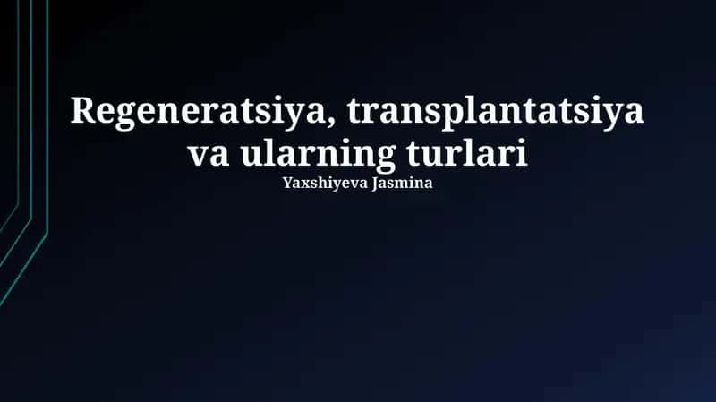 Regeneratsiya, transplantatsiya va ularning turlari
