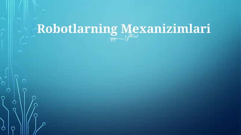Robotlarning Mexanizimlari