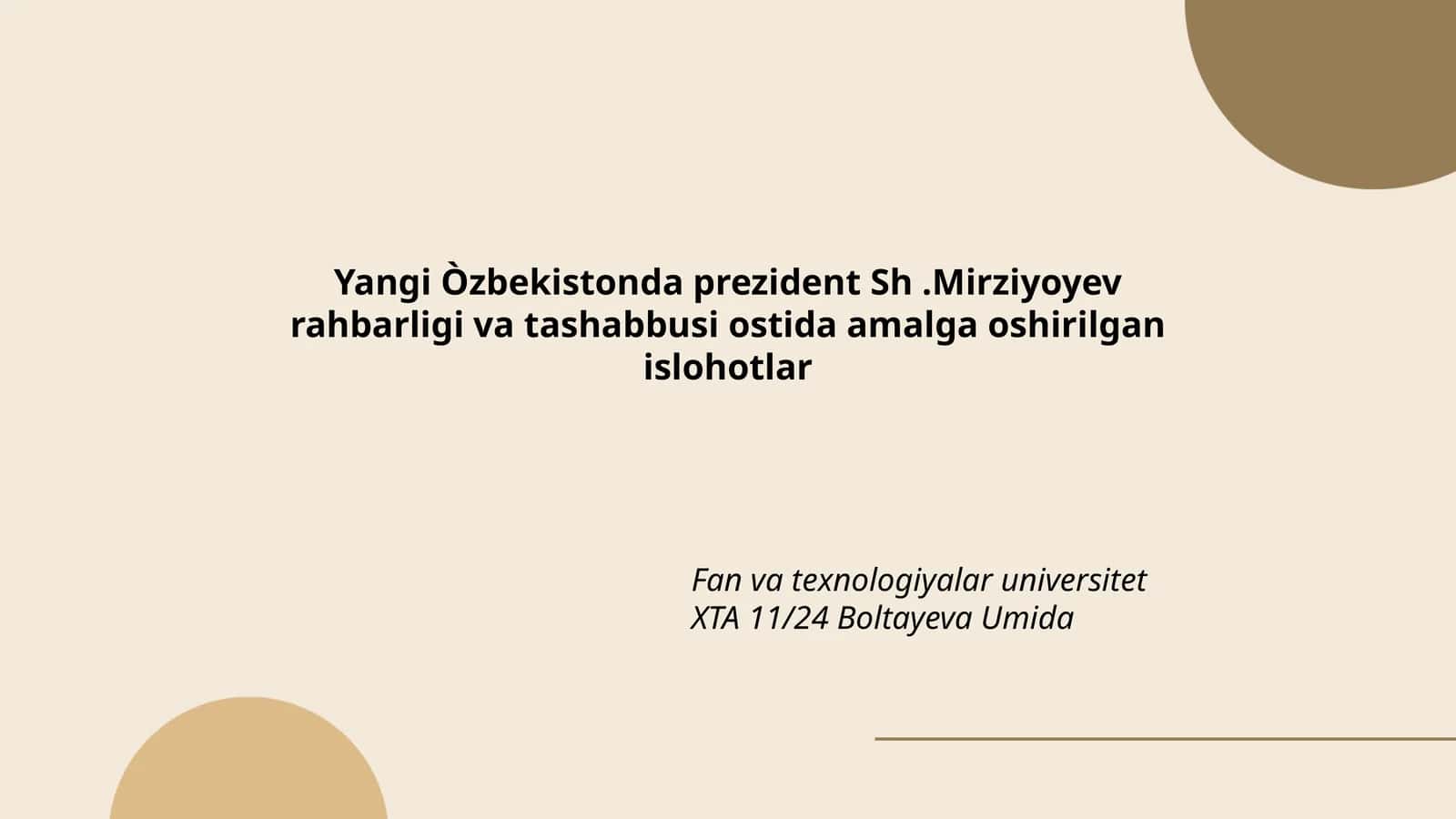 Yangi Òzbekistonda prezident Sh.Mirziyoyev rahbarligi va tashabbusi ostida amalga oshirilgan islohotlar