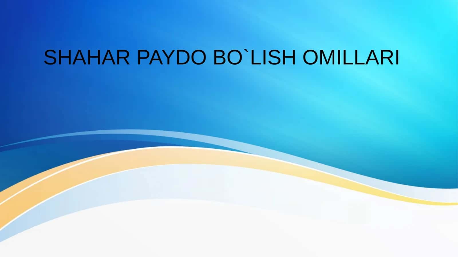 SHAHAR PAYDO BO`LISH OMILLARI