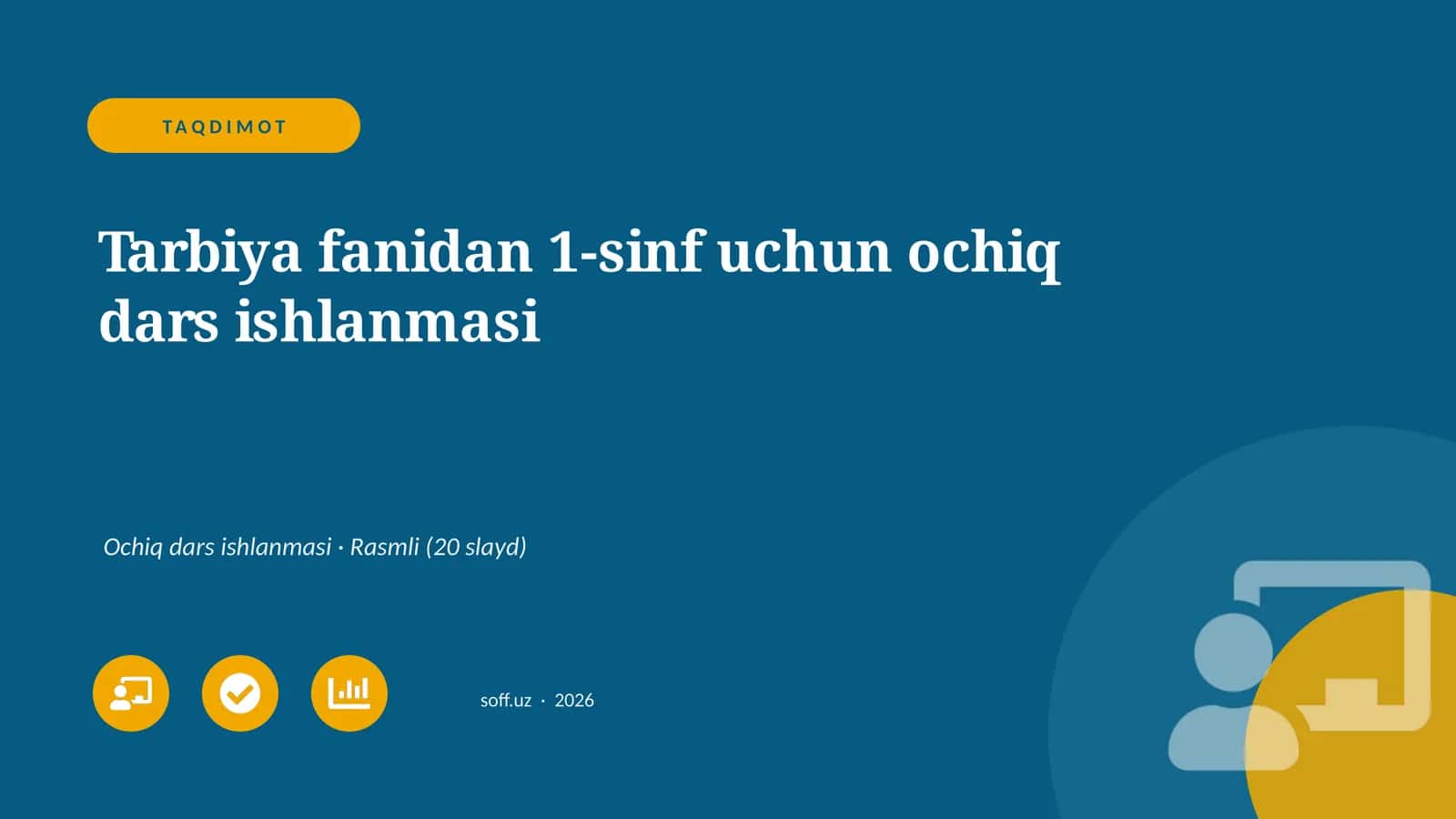 Tarbiya fanidan 1-sinf uchun ochiq dars ishlanmasi