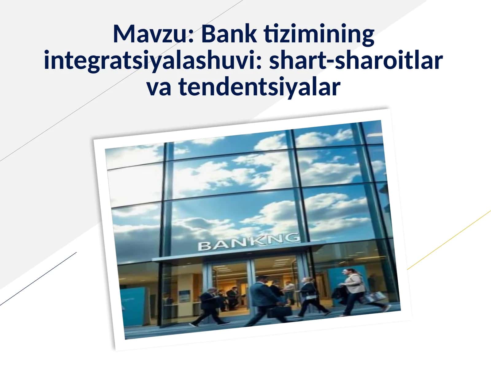 Bank tizimining integratsiyalashuvi shart-sharoitlar va tendentsiyalar