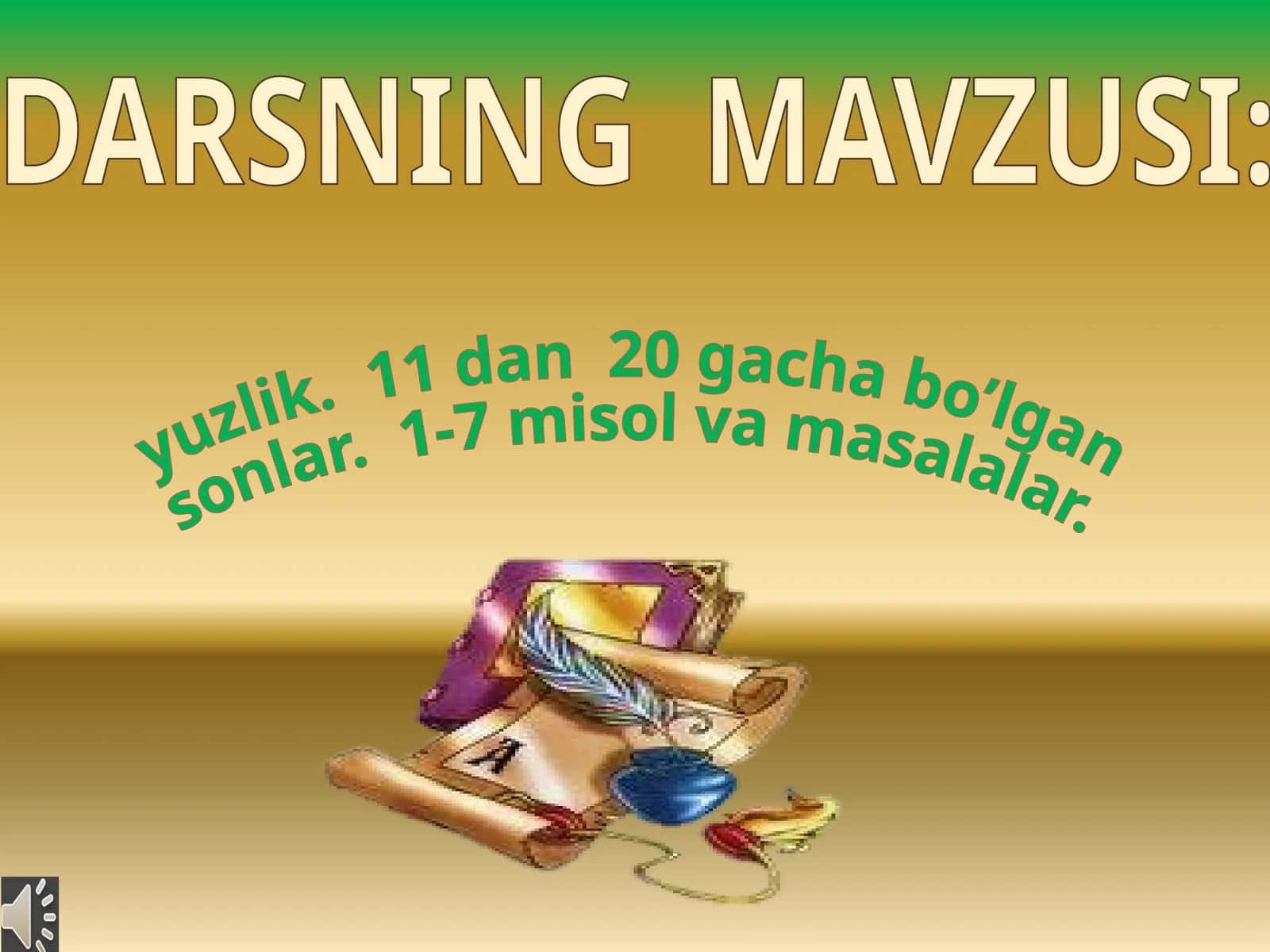 yuzlik.  11 dan  20 gacha bo’lgan  sonlar.  1-7 misol va masalalar