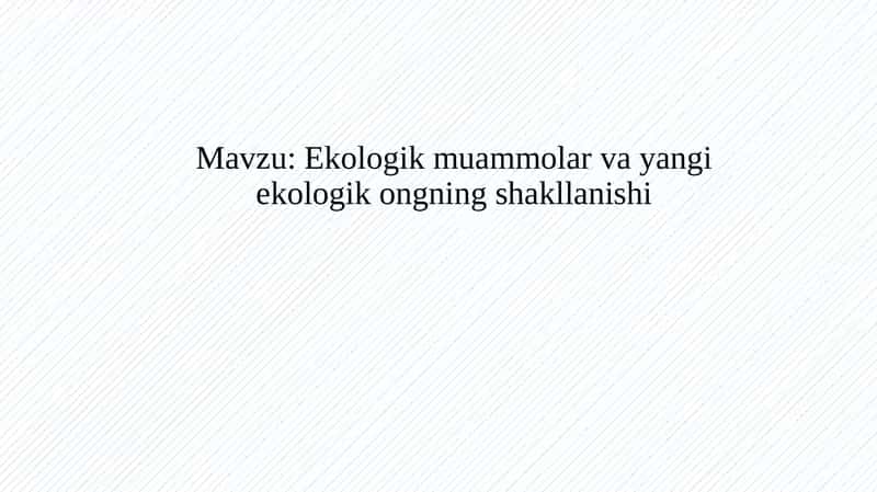 Ekologik muammolar va yangi ekologik ongning shakllanishi