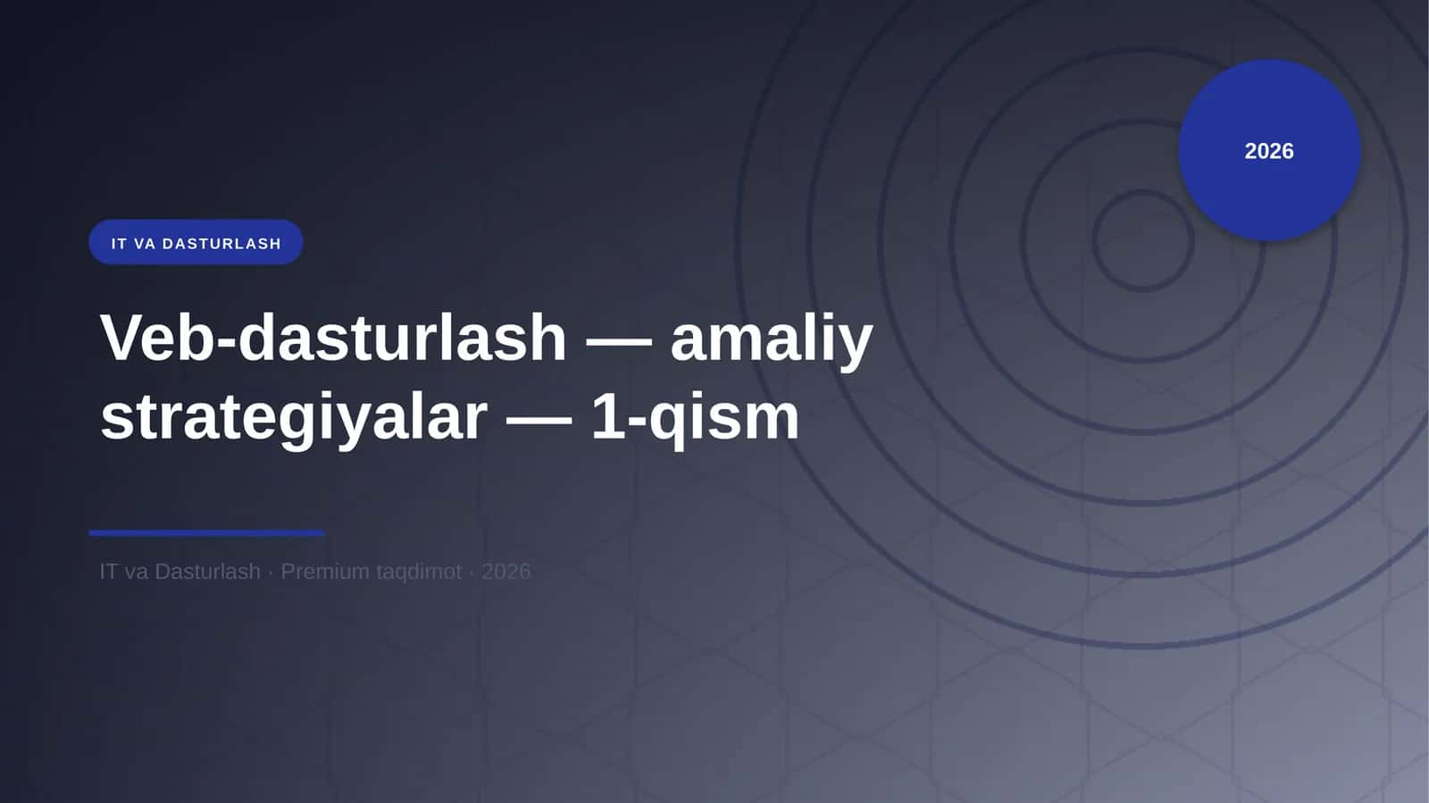 Veb-dasturlash — amaliy strategiyalar — 1-qism