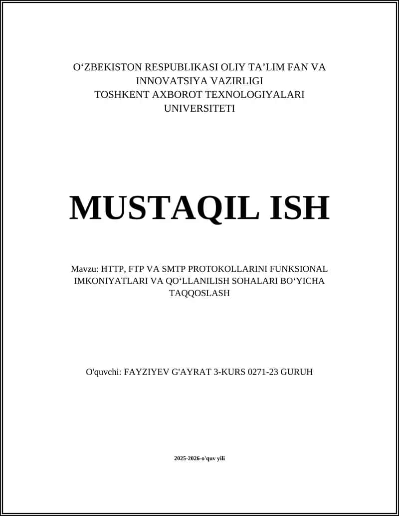 HTTP, FTP VA SMTP PROTOKOLLARINI FUNKSIONAL IMKONIYATLARI VA QO‘LLANILISH SOHALARI BO‘YICHA TAQQOSLASH