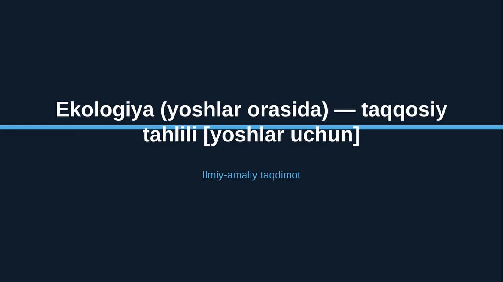 Ekologiya (yoshlar orasida) — taqqosiy tahlili [yoshlar uchun]