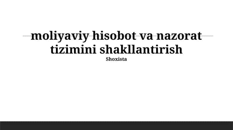 Moliyaviy hisobot va nazorat tizimini shakllantirish