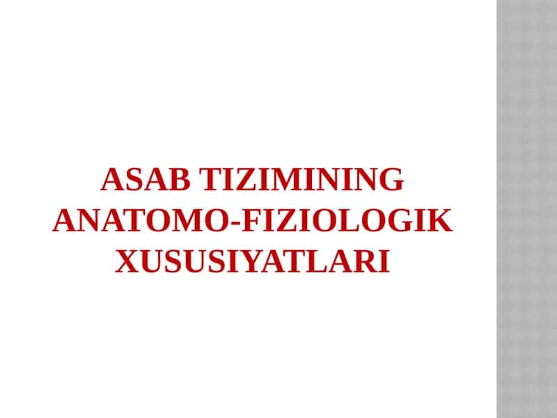 ASAB TIZIMINING ANATOMO-FIZIOLOGIK XUSUSIYATLARI
