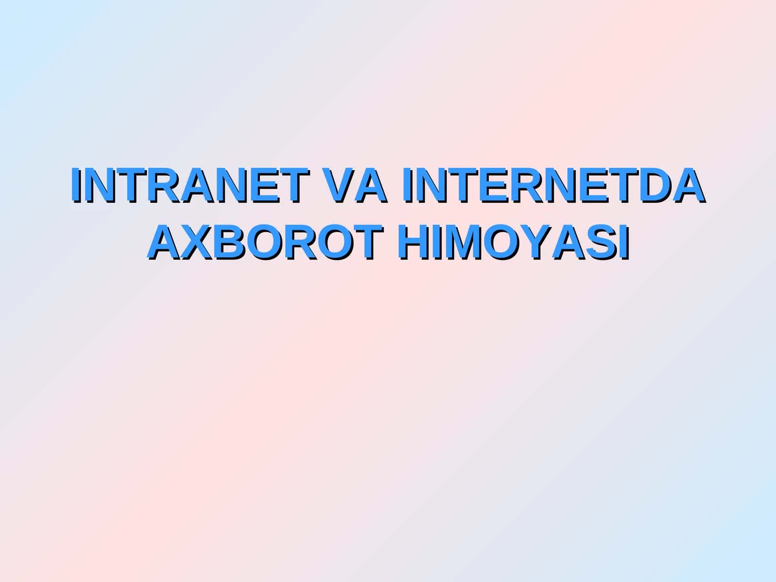 INTRANET VA INTERNETDA AXBOROT HIMOYASI