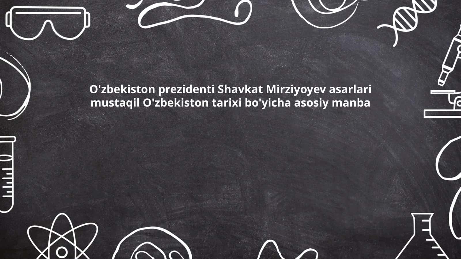 Shavkat Mirziyoyevning asarlari