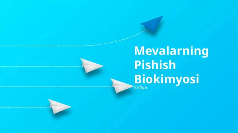 Mevalarning Pishish Biokimyosi
