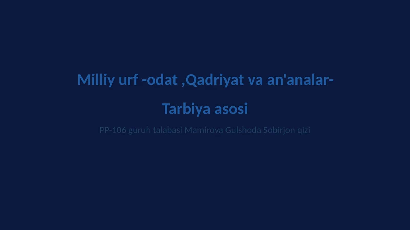 Milliy urf -odat,Qadriyat va an'analar-Tarbiya asosi