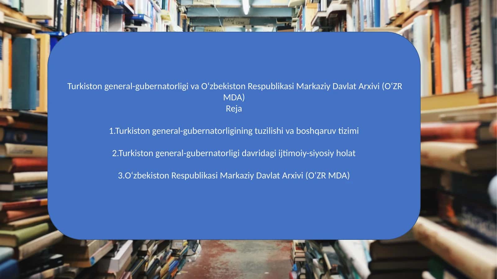 Turkiston general-gubernatorligi va O‘zbekiston Respublikasi Markaziy Davlat Arxivi (O‘ZR MDA)