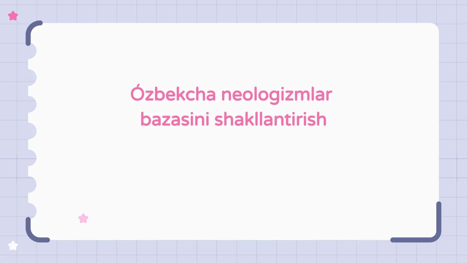 O`zbekcha neologizmlar bazasini shakllantirish