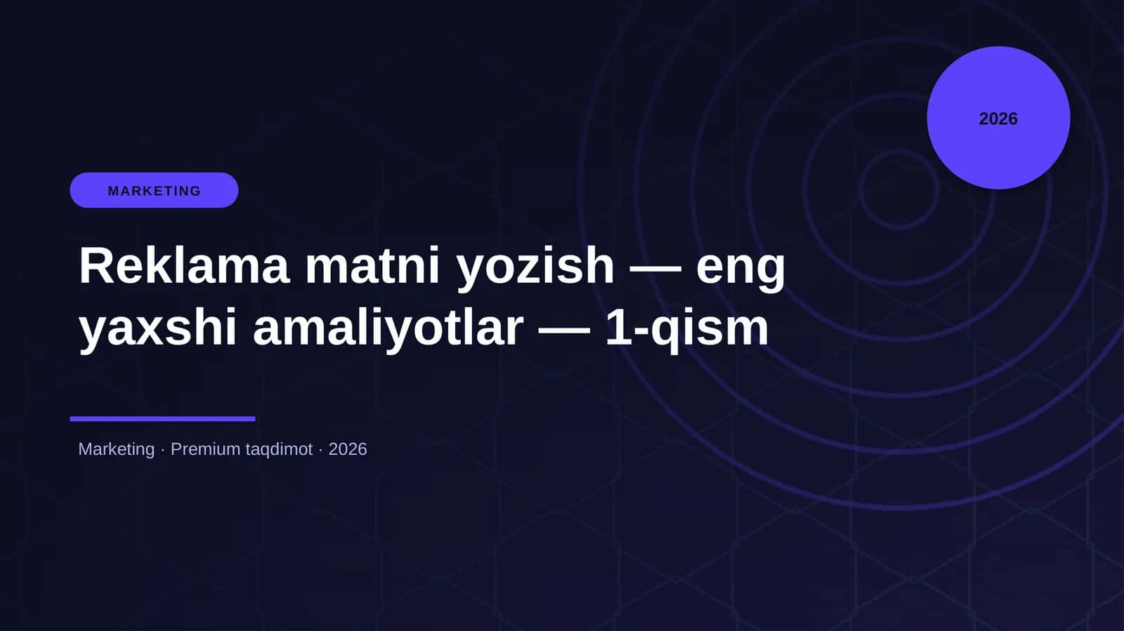 Reklama matni yozish — eng yaxshi amaliyotlar — 1-qism