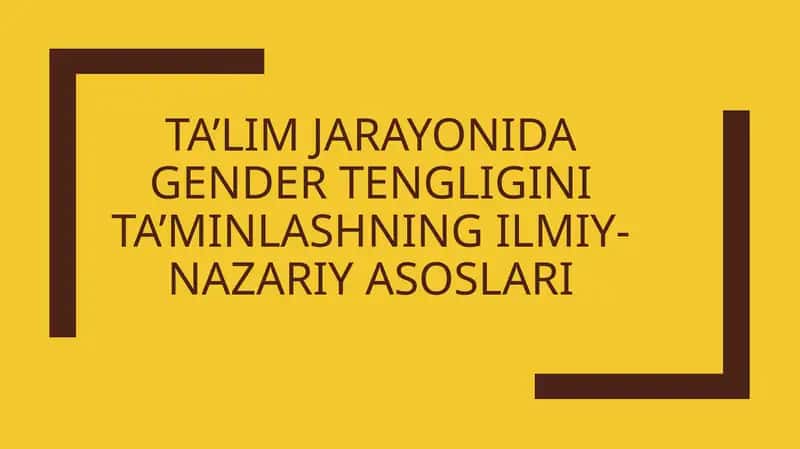 Ta’lim jarayonida gender tengligini ta’minlashning ilmiy-nazariy asoslari