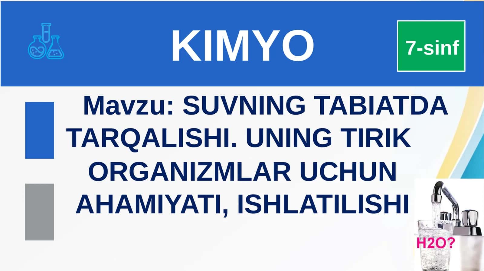 Suvning tabiatda tarqalishi, uning tirik organizimlar uchun ahamiyati. Ishlatilishi