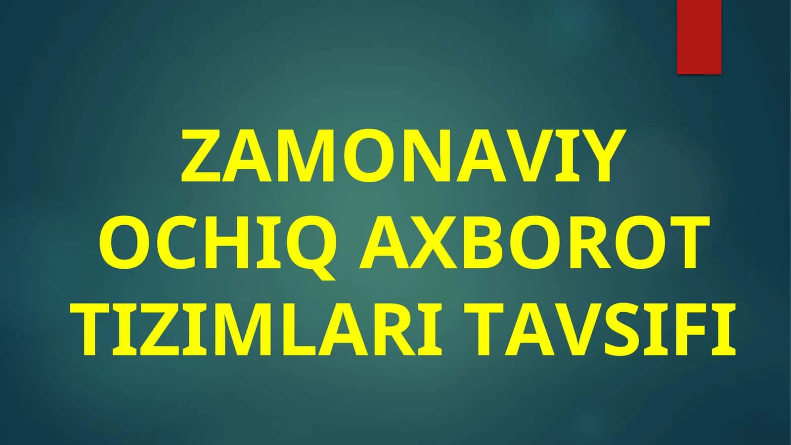 ZАMОNАVIYОCHIQАХBОRОT TIZIMLАRI TАVSIFI