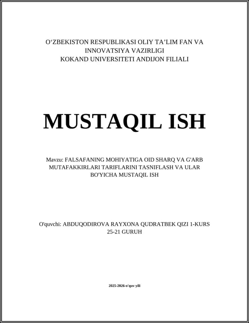FALSAFANING MOHIYATIGA OID SHARQ VA G'ARB MUTAFAKKIRLARI TARIFLARINI TASNIFLASH VA ULAR BO'YICHA MUSTAQIL ISH