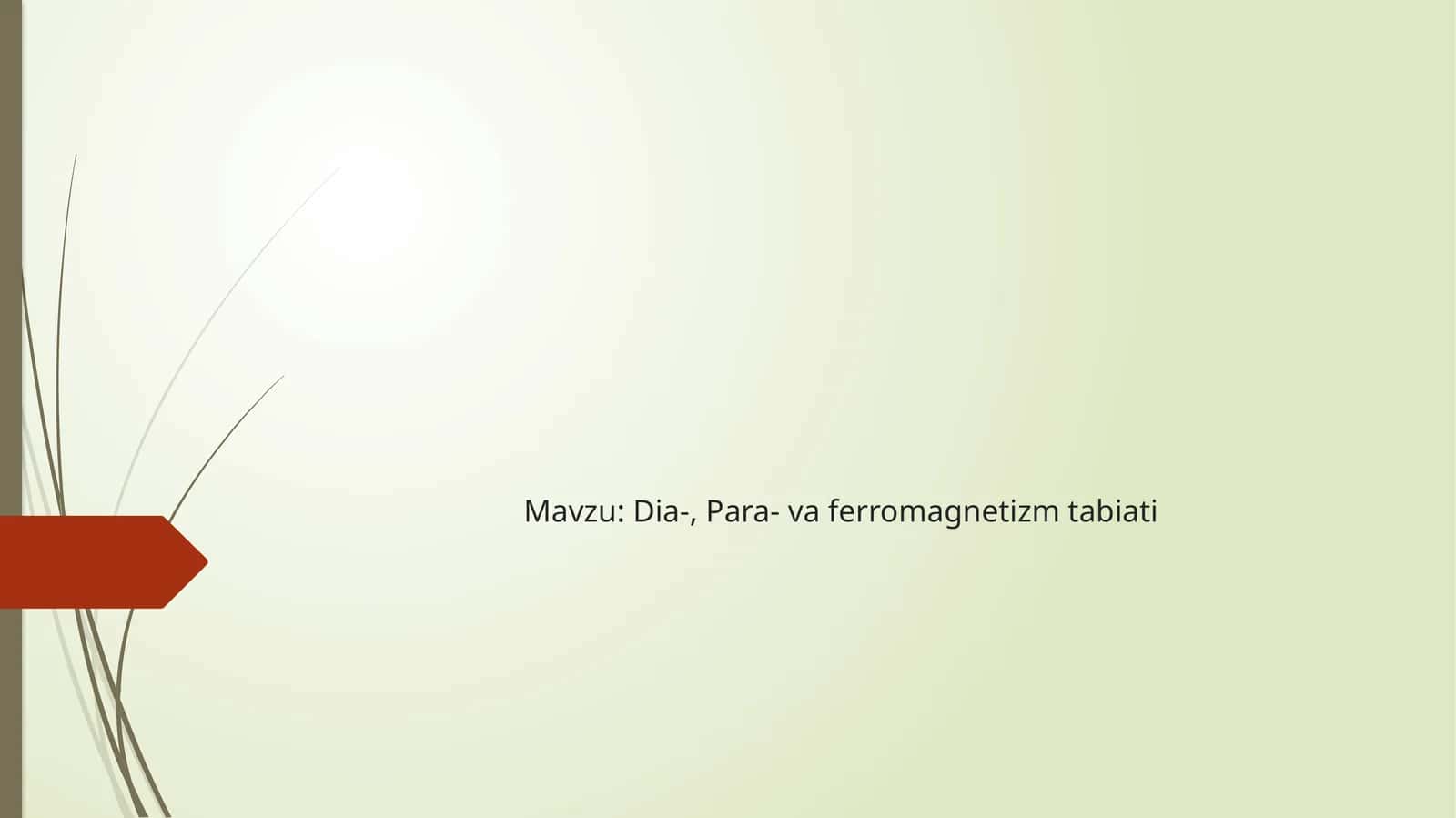 Diamagnetizm, Paramagnetizm va Ferromagnetizm tabiati
