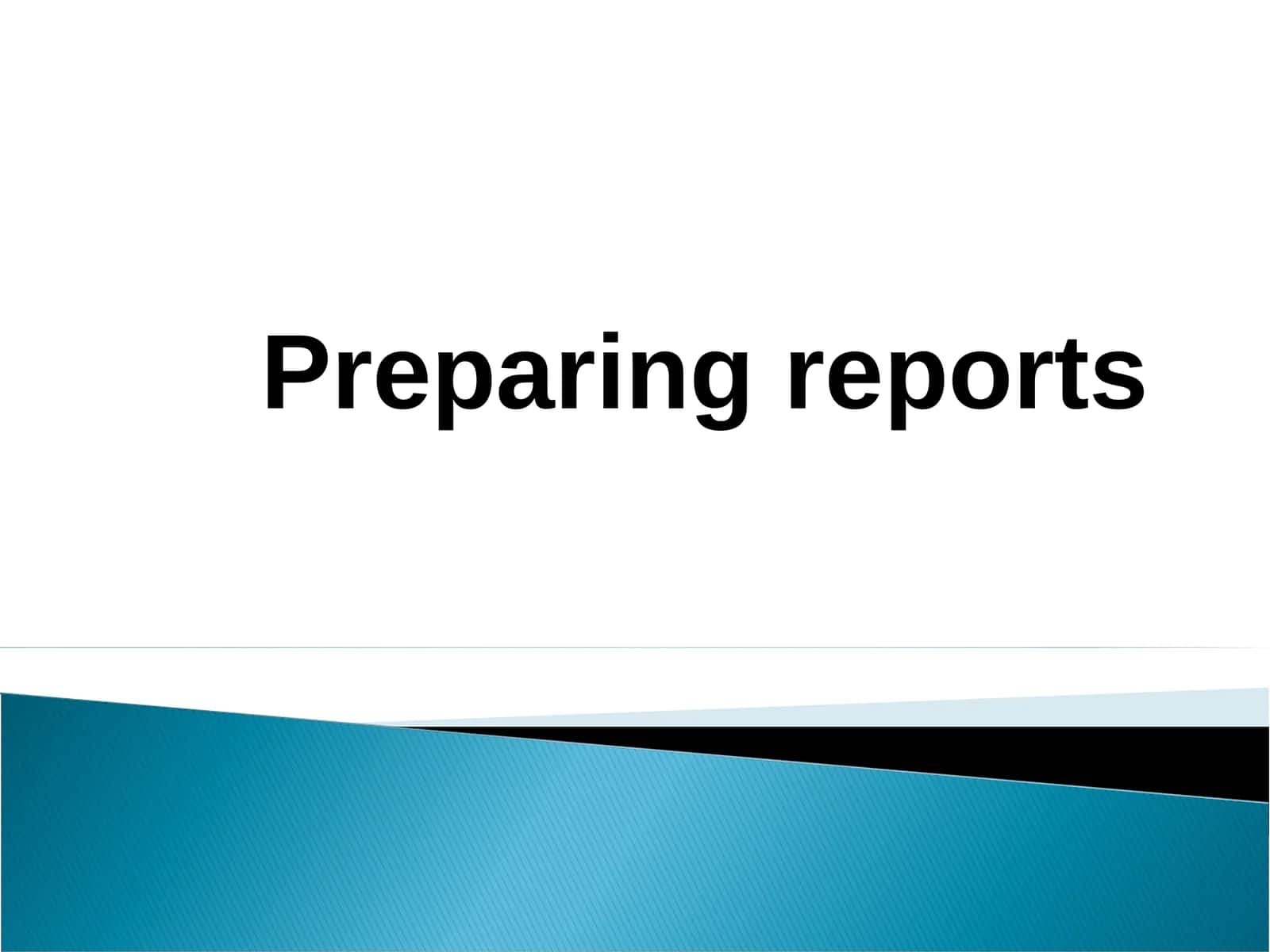 Preparing reports