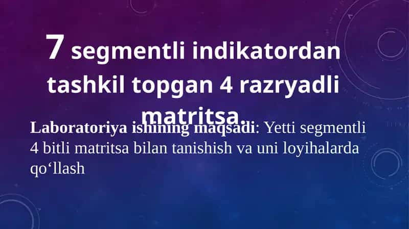7segmentli indikatordan tashqil topgan 4 razryadli matritsa