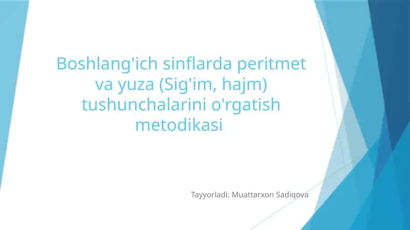Boshlang'ichsinflardaperitmetvayuza(Sig'im,hajm)tushunchalarinio'rgatishmetodikasi