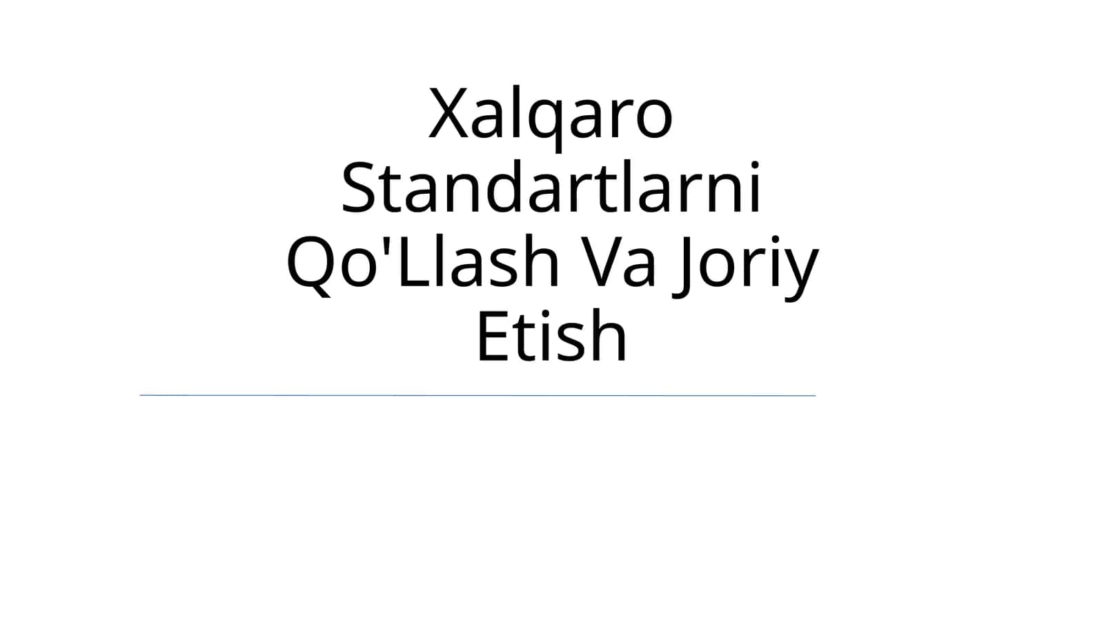 Xalqaro Standartlarni Qo'Llash Va Joriy Etish