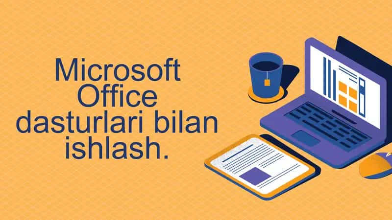 Microsoft office dasturlari bilan ishlash