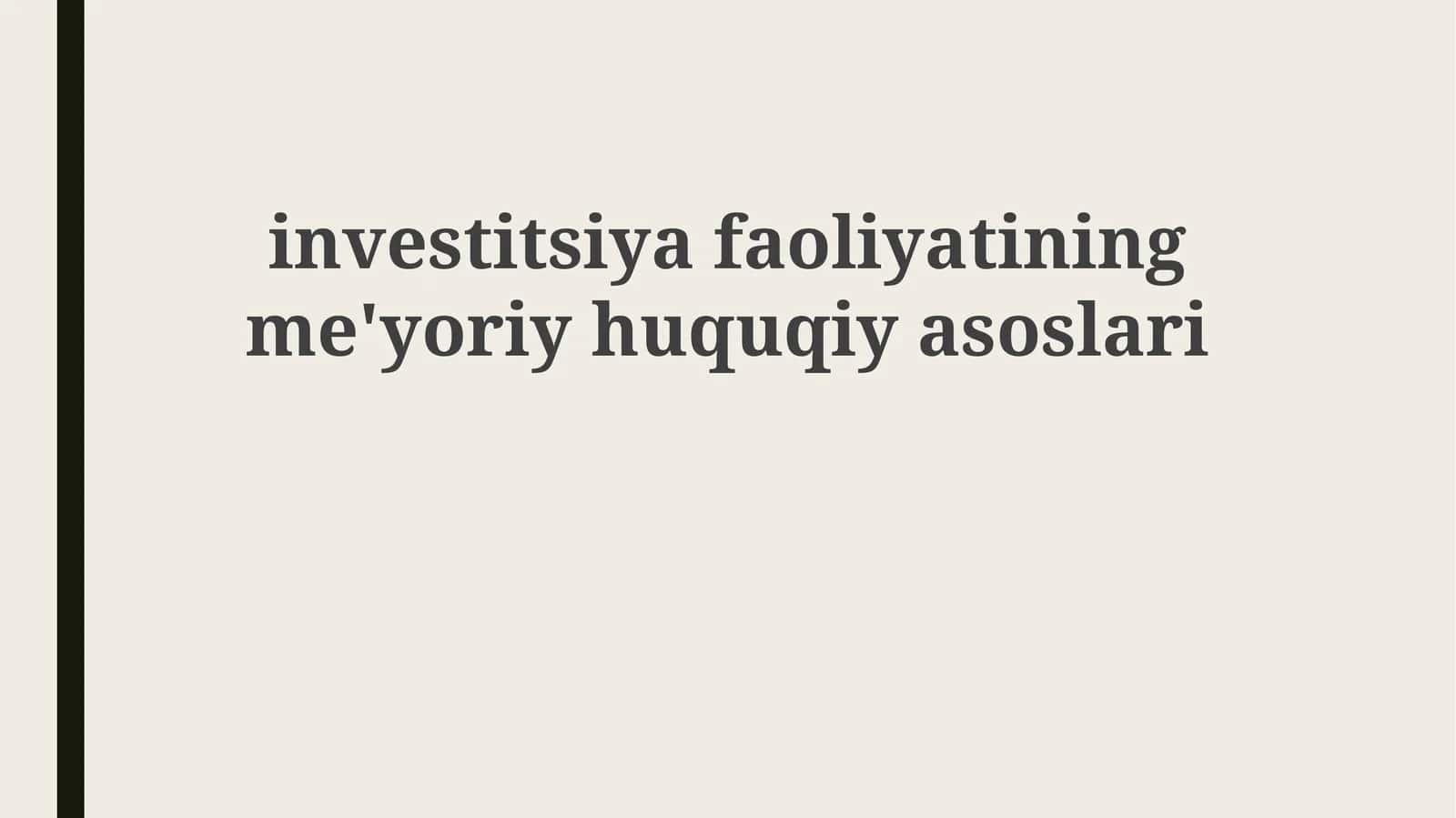 Investitsiya faoliyatining me'yoriy huquqiy asoslari