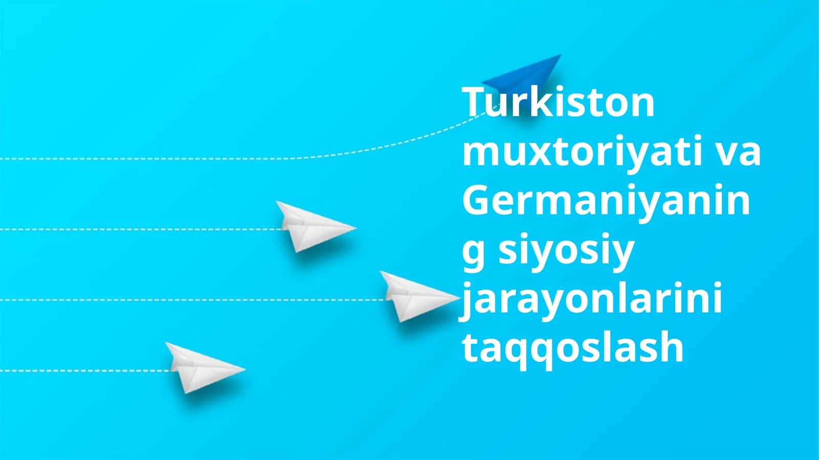 Turkiston Muxtoriyati va Germaniyadagi Siyosiy Jarayonlar