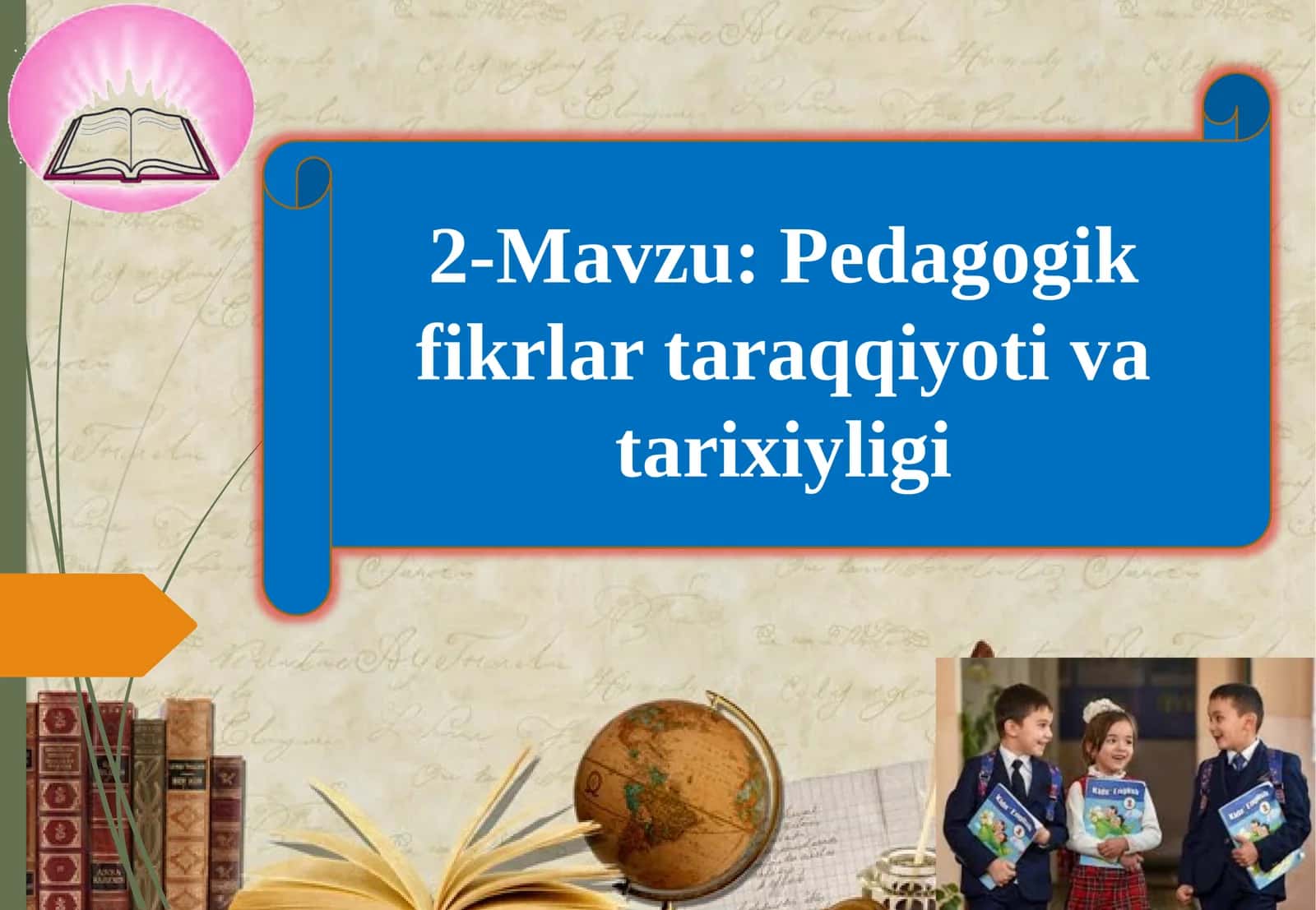 Pedagogik fikrlar taraqqiyoti va tarixiy-ligi