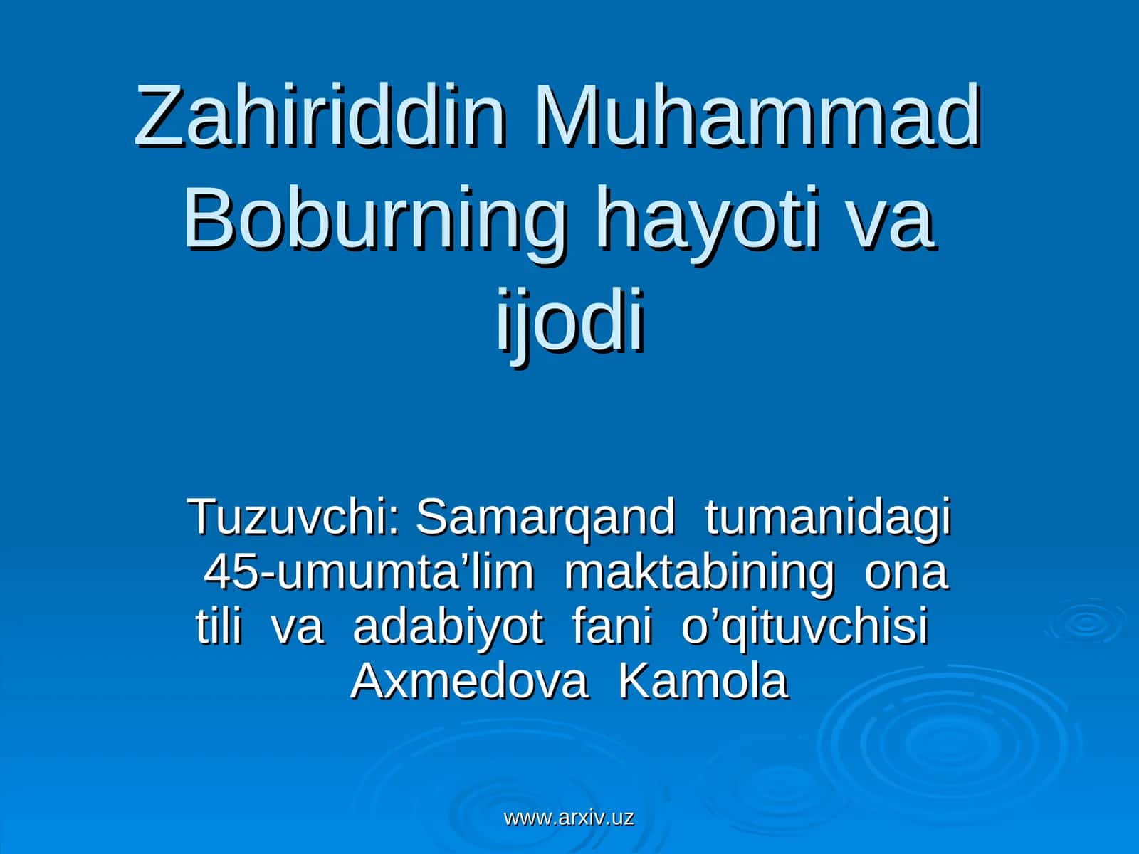 Zahiriddin Muhammad Boburning hayoti va ijodi