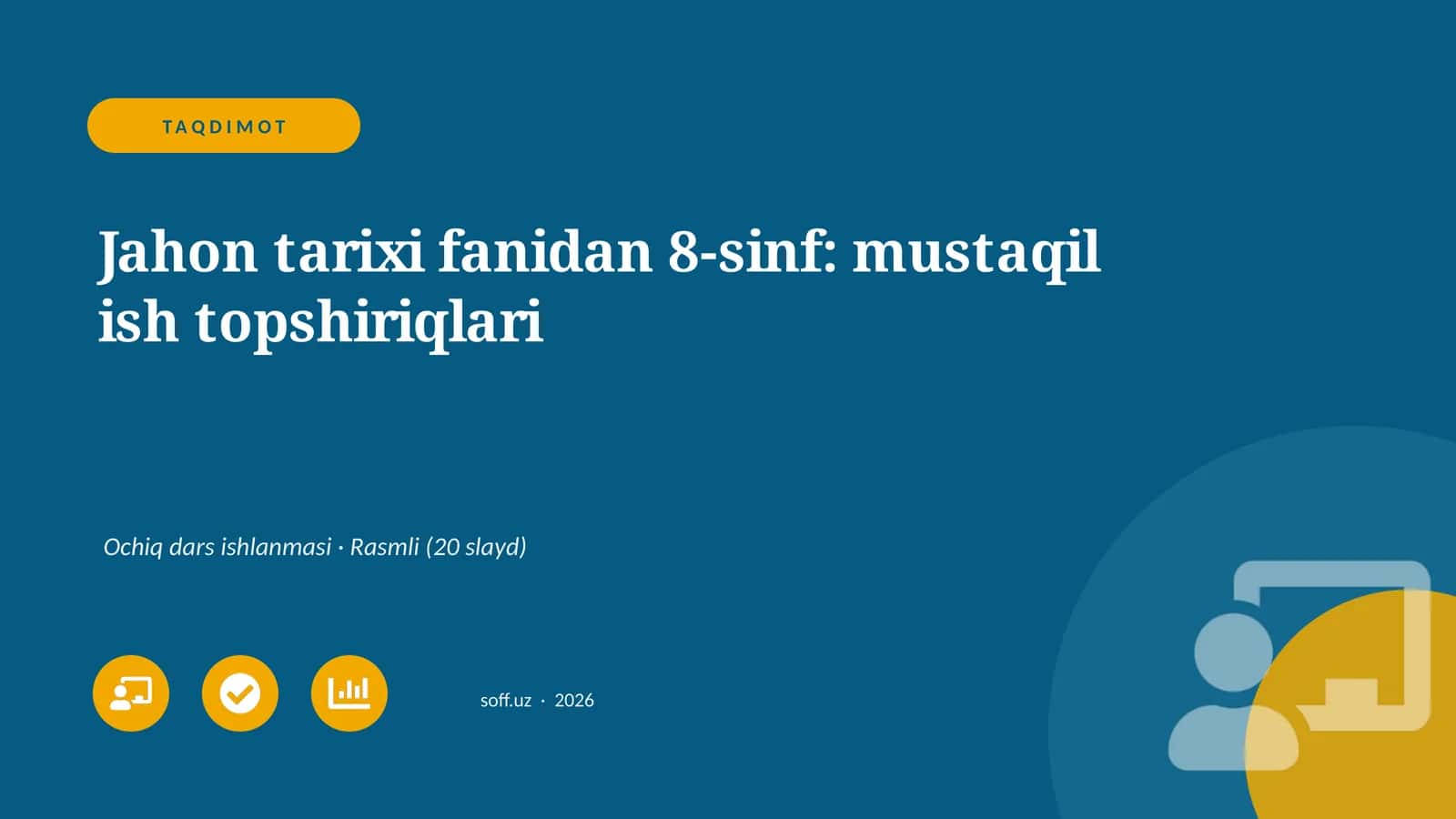 Jahon tarixi fanidan 8-sinf: mustaqil ish topshiriqlari