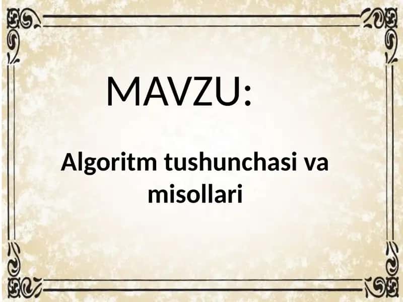 Algoritm tushunchasi va misollari