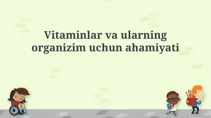 Vitaminlar va ularning organizim uchun ahamiyati