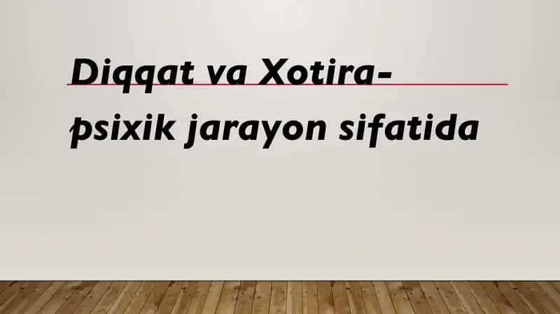 Diqqat va Xotira-psixologik jarayon sifatida