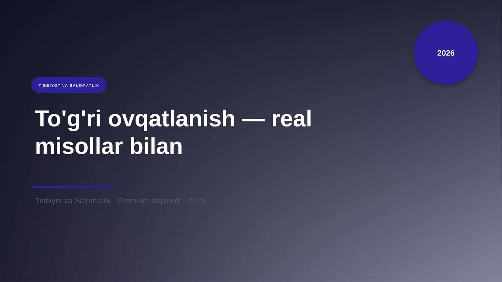 To'g'ri ovqatlanish — real misollar bilan