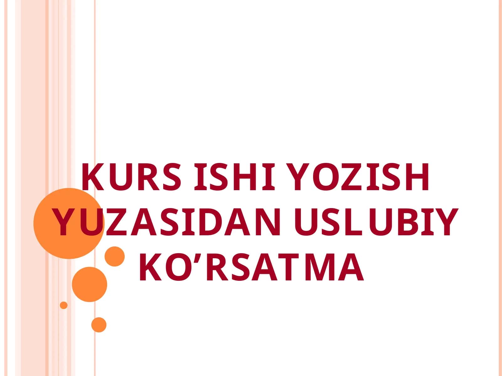 KURS ISHI YOZISH YUZASIDAN USLUBIY KO’RSATMA