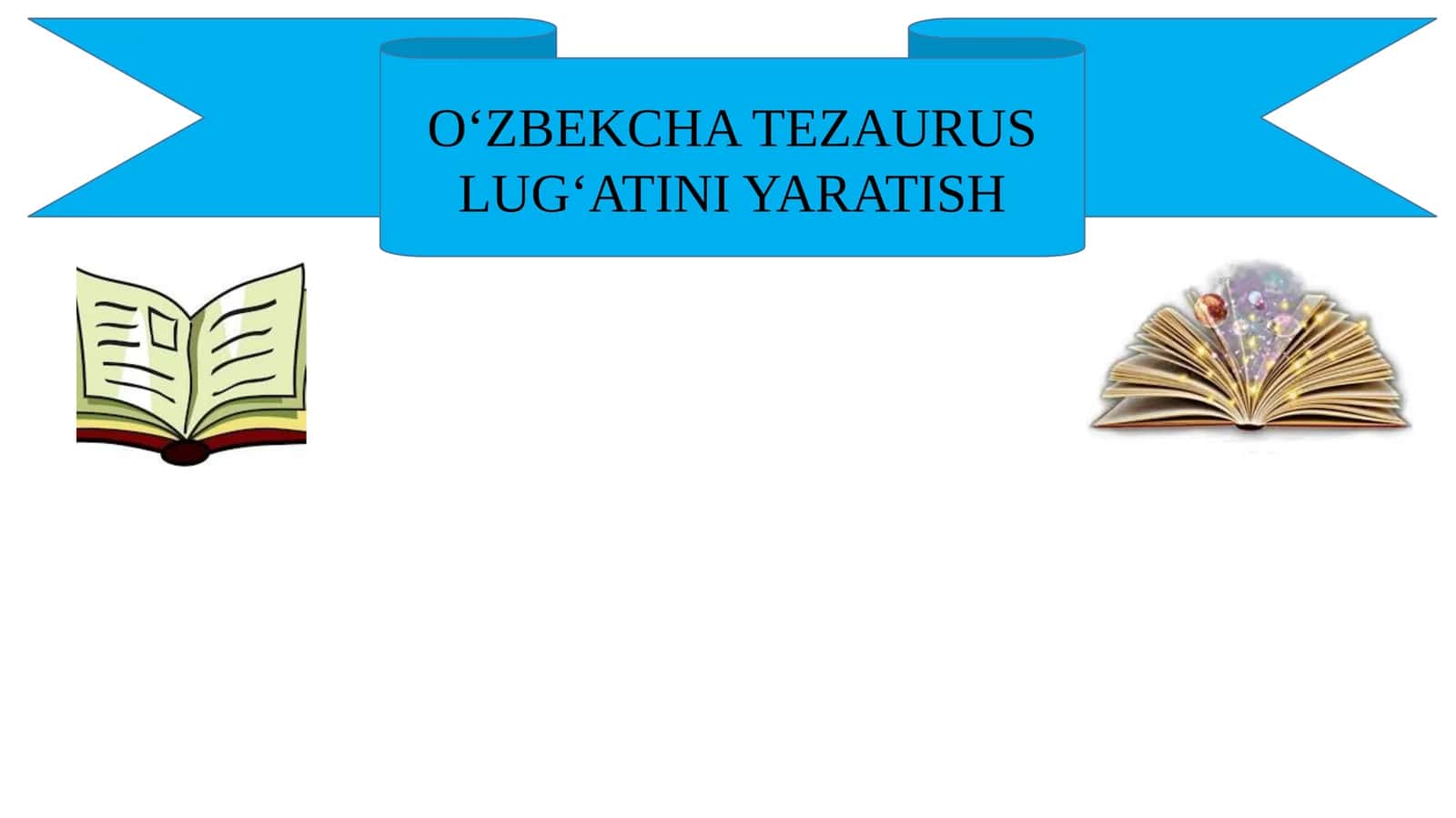 O‘ZBEKCHA TEZAURUS LUG‘ATINI YARATISH