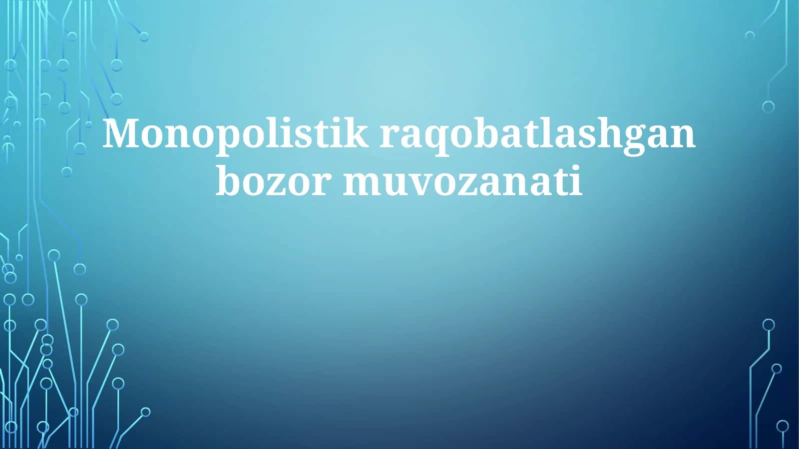 Monopolistik raqobatlashgan bozor muvozanati